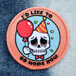 I'd Like To Go Home Now (Iron-On Patch)
