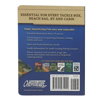 Essential for every tackle box, beach bag, RV and cabin. This guide makes fish identification easy and enjoyable. It's packed with lots of information, including: 76 species found in Wisconsin Locating fishing hotspots State & North American records Fascinating facts & tidbits